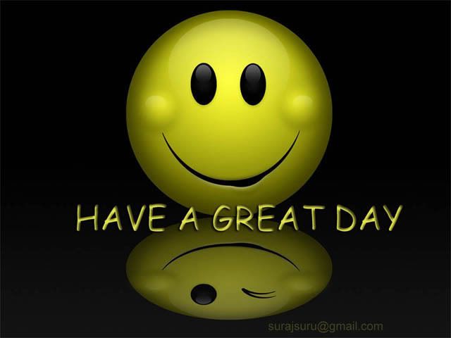 have a greaT day photo: HaveAGreatDaySmileyReflection HaveAGreatDaySmileyReflection.jpg