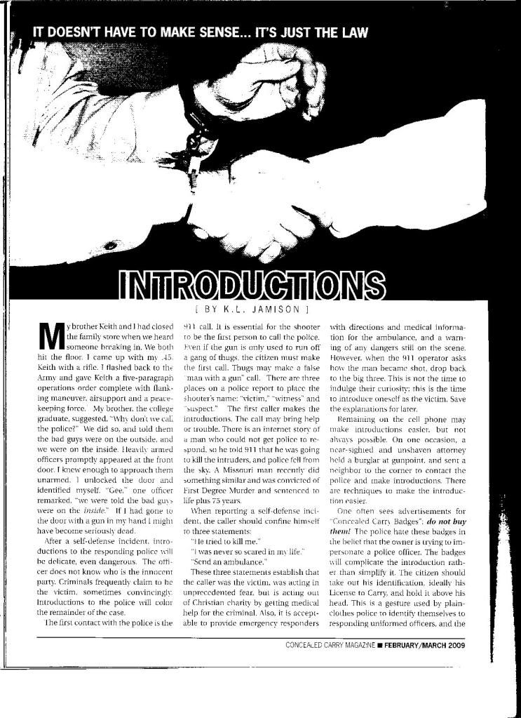 you shoot and intruder and you get arrested!!