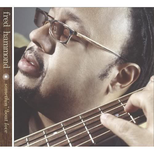 Fred Hammond - Something About love 2004