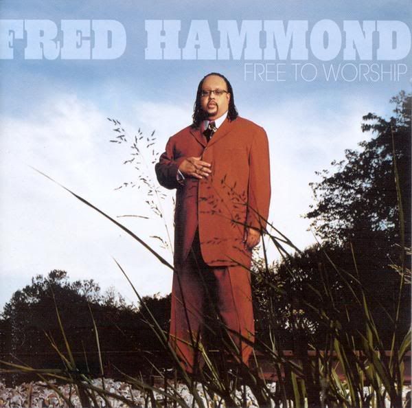 Fred Hammond - Free To Worship 2006